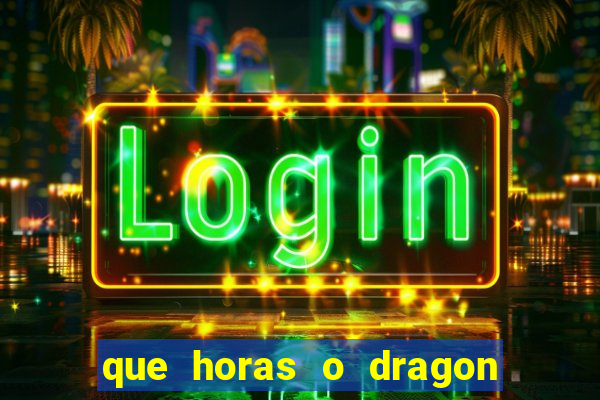 que horas o dragon fortune paga